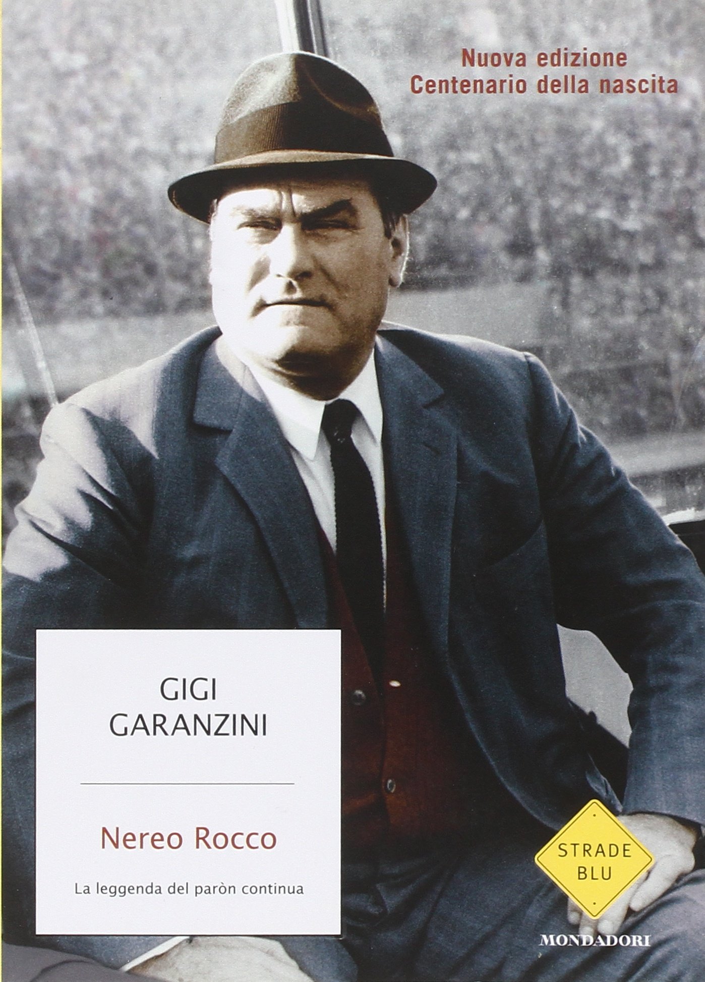 Nereo Rocco. La leggenda del paròn continua
